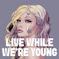 Live While Were Young - Full Cover cover